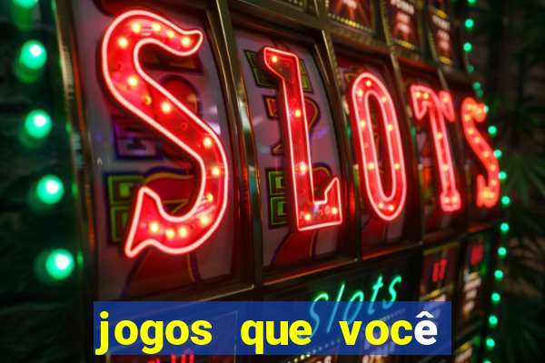 jogos que você ganha dinheiro jogando