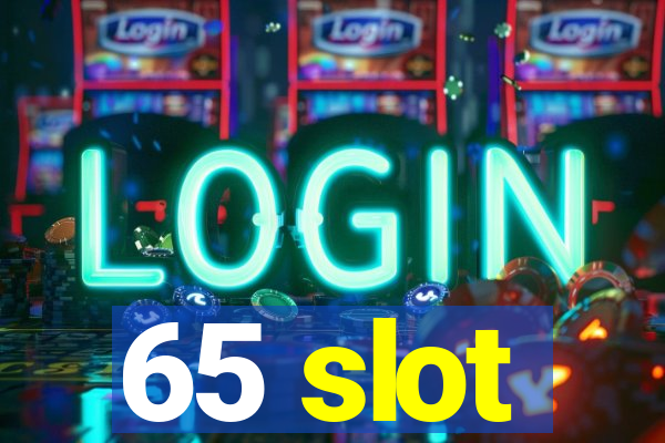 65 slot