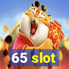 65 slot