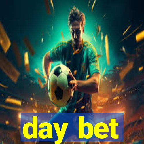 day bet