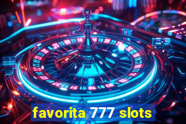 favorita 777 slots