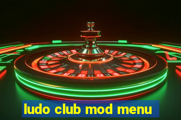 ludo club mod menu