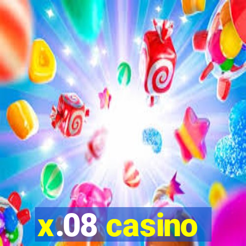 x.08 casino