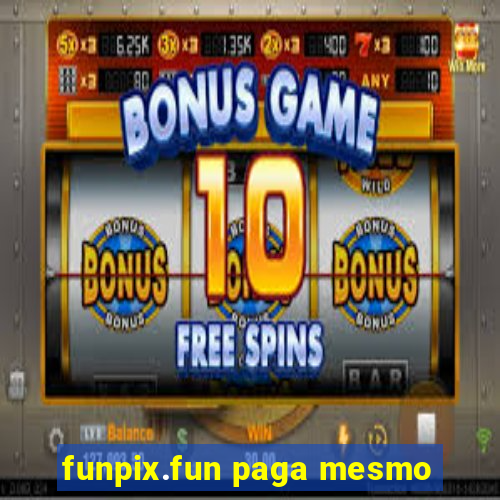 funpix.fun paga mesmo