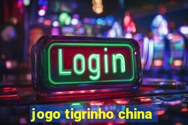 jogo tigrinho china