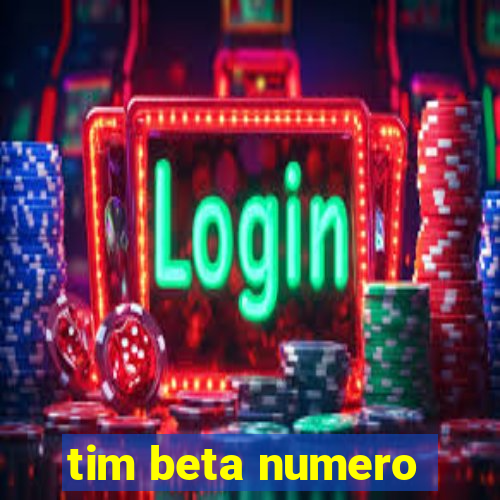 tim beta numero