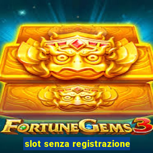 slot senza registrazione