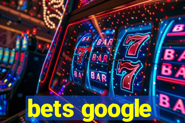 bets google