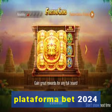 plataforma bet 2024