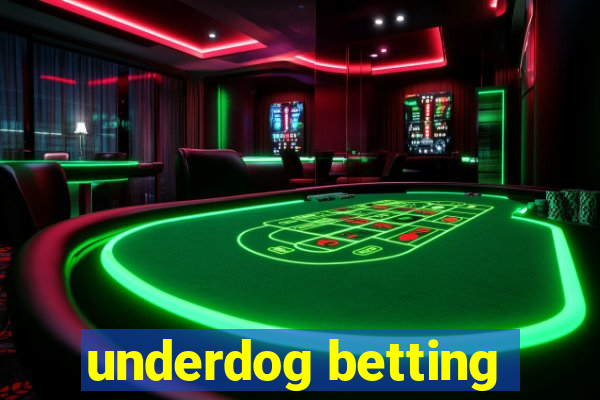 underdog betting