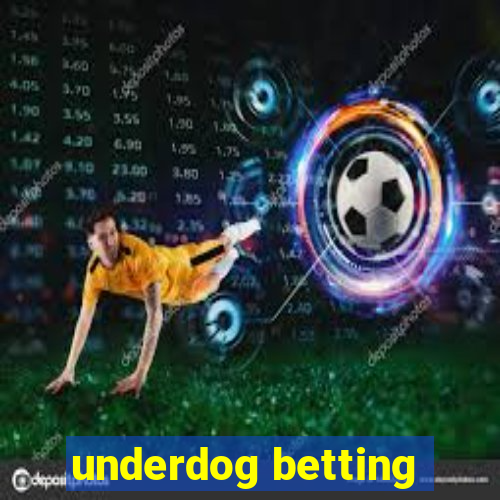 underdog betting