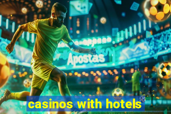 casinos with hotels