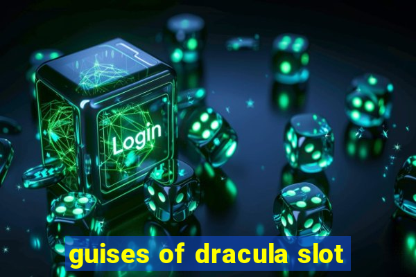 guises of dracula slot