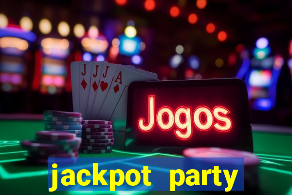 jackpot party casino slots