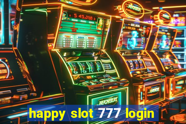 happy slot 777 login