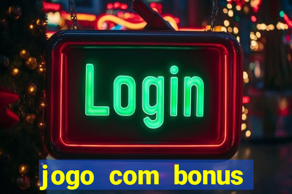 jogo com bonus para jogar