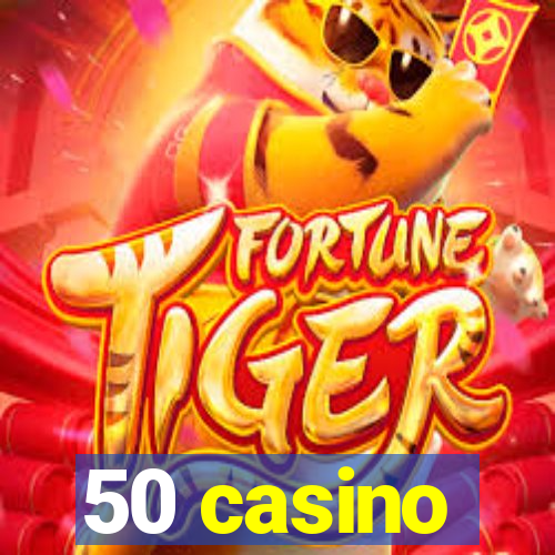 50 casino