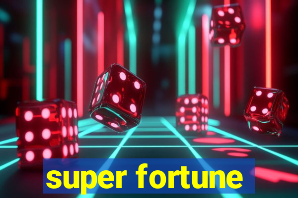 super fortune