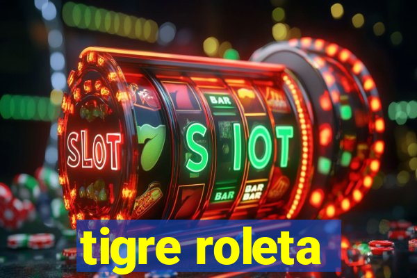 tigre roleta