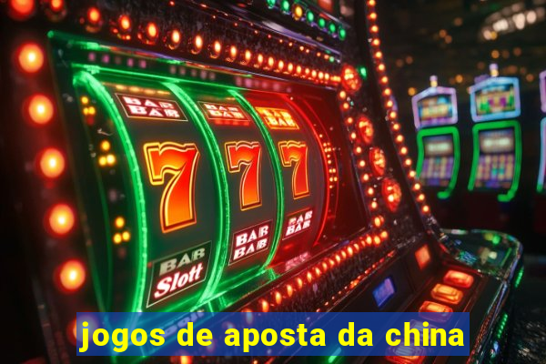 jogos de aposta da china