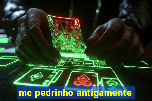 mc pedrinho antigamente