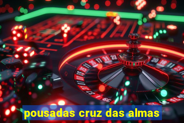 pousadas cruz das almas