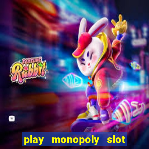 play monopoly slot machine online