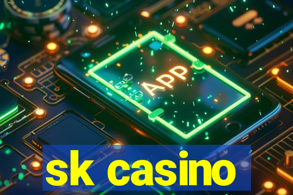 sk casino