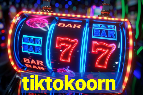 tiktokoorn