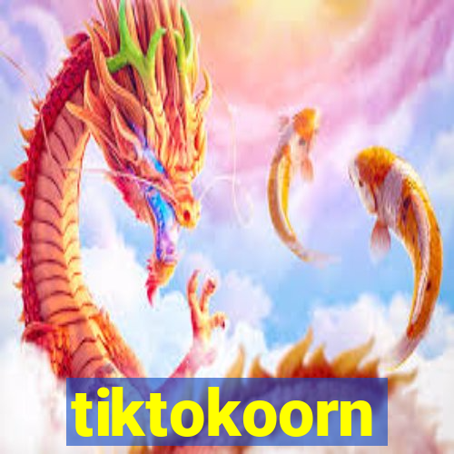 tiktokoorn