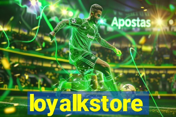 loyalkstore