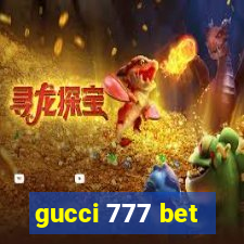 gucci 777 bet