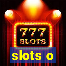 slots o