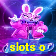 slots o