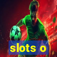 slots o