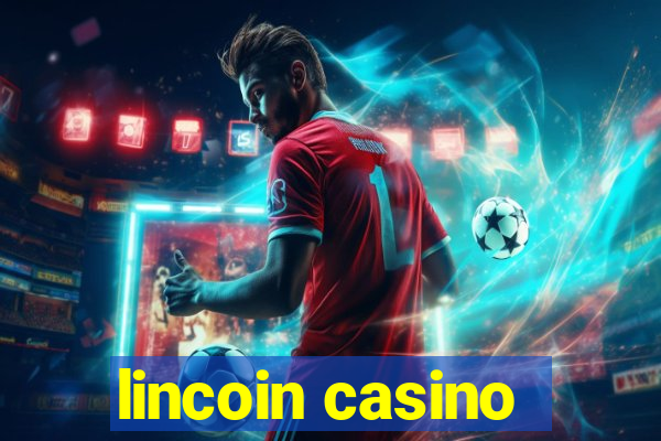 lincoin casino