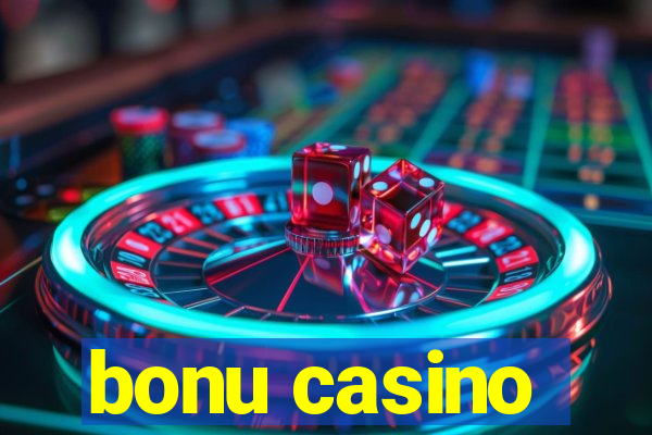 bonu casino