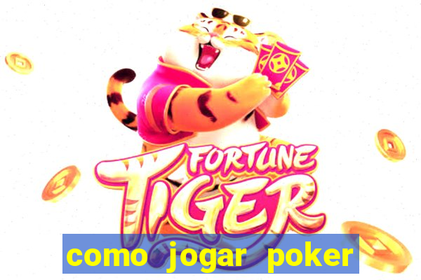 como jogar poker do zero