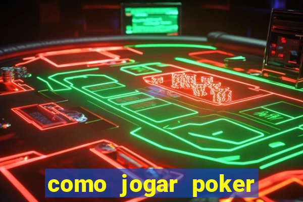 como jogar poker do zero