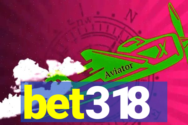 bet318