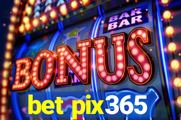 bet pix365