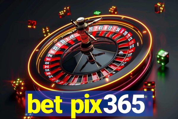 bet pix365