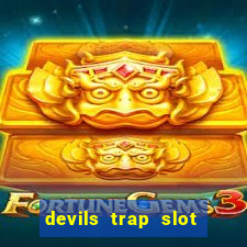 devils trap slot free play