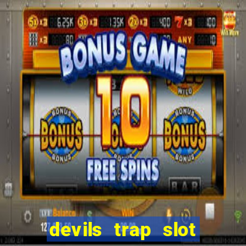 devils trap slot free play