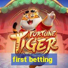 first betting