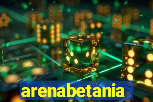 arenabetania