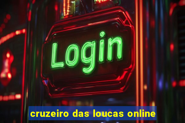 cruzeiro das loucas online