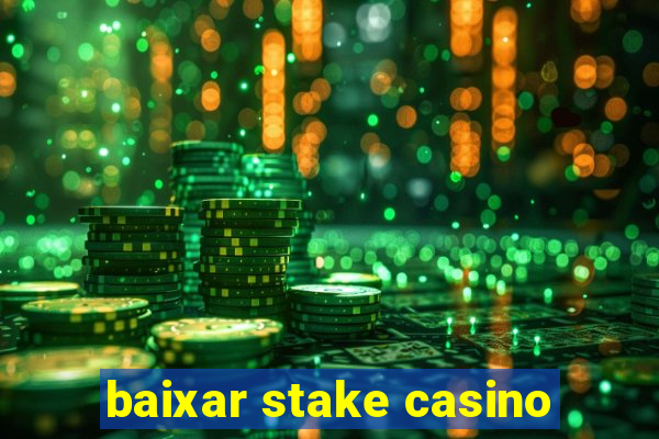 baixar stake casino