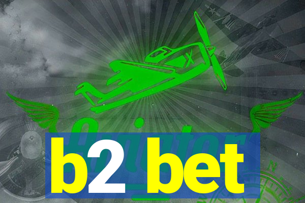 b2 bet