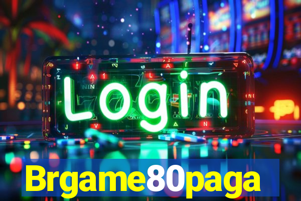 Brgame80paga